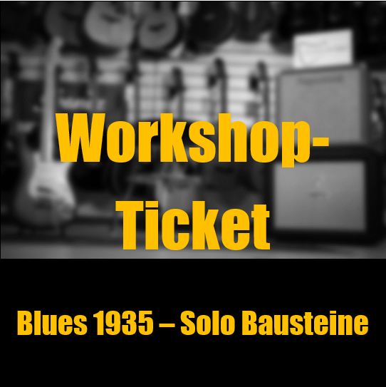 Ticket 19.01.2026: Blues 1935 - Die Basis des modernen Solos! Bausteine für geniale Blues- & Rock-Soli